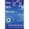 She Will Never...
