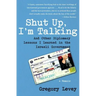 Shut Up, I'm Talking: And Other Diplomacy Lessons I Learned in the Israeli Government: A Memoir