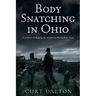 Body Snatching in Ohio: A century of digging up corpses in the Buckeye State