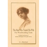 The Man Who Traded His Wife For Woodworking Tools: And Other True Stories Of 19th Century Jackson, Michigan