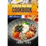 Korean And Wok Cookbook: 2 Books In 1: 140 Recipes For Authentic Asian Food