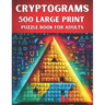 Cryptograms Puzzle Book for Adults: 500 Large Print Puzzles to Test Your Brainpower