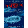 Tainted: From Farm Gate to Dinner Plate, Fifty Years of Food Safety Failures