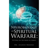 The Neurobiology of Spiritual Warfare: Putting on the mind of Christ