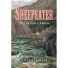 Sheepeater: To Cry for a Vision