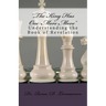 The King Has One More Move: Understanding the Book of Revelation