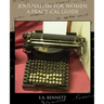 Journalism for Women A Practical Guide
