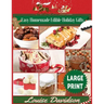Easy Homemade Edible Holiday Gifts ***Large Print Edition***: Homemade Gifts in Jars, Candies, Bars, Sauces, Syrups, Breads, Nuts, Liqueurs and More