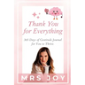 Thank You For Everything: 365-Days of Gratitude Journal for You to Thrive