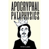 Apocryphal Pataphysics