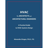 HVAC for ARCHITECTS and ARCHITECTURAL ENGINEERS: A Practical Guide to HVAC Design