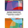 (M)Other Perspectives: Staging Motherhood in 21st Century North American Theatre & Performance