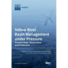 Yellow River Basin Management under Pressure: Present State, Restoration and Protection