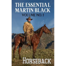 The Essential Martin Black, Volume No. 1: Horseback