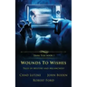 Wounds to Wishes: Tales of Mystery and Melancholy