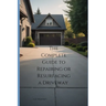 The Complete Guide to Repairing or Resurfacing a Driveway