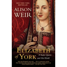 Elizabeth of York: Elizabeth of York: A Tudor Queen and Her World
