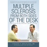 Multiple Sclerosis from Both Sides of the Desk: Two Views of MS Through One Set of Eyes