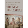 A Companion to the New Testament: Paul and the Pauline Letters