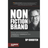 Nonfiction Brand: Discover, craft and communicate the 'completely true / completely you' brand-you already are.
