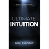 Ultimate Intuition: Secrets to Clear Your Mind and Access Psychic Awareness