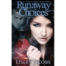 Runaway Choices