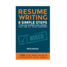Resume Writing: 6 Simple Steps to Selling Yourself and Landing the Job of Your Dreams: +Free 5 Part Email Course on Crafting Killer Cover Letters!