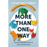 More Than One Way: Poems and Reflections on Early Motherhood