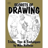 Secrets of Drawing: Tricks, Tips and Techniques