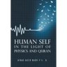 Human Self: In the Light of Physics and Quran