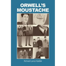 Orwell's Moustache: Addressing More Orwellian Matters