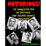 Notorious!: The Gangster Era in Carthage and Jasper County Missouri