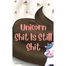 Unicorn Shit Is Still Shit