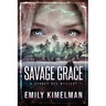 Savage Grace: A Sydney Rye Mystery