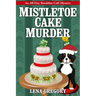 Mistletoe Cake Murder