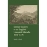 Settler Society in the English Leeward Islands, 1670-1776