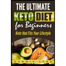 The Ultimate Keto Diet for Beginners: Keto That Fits Your Lifestyle