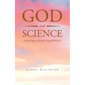 God and Science: A Road Map to Miracles Using Psych-K