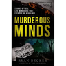 Murderous Minds Volume 2: Stories of Real Life Murderers that Escaped the Headlines