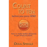 Count to Ten Before You Press Send: How to Make Better Decisions to Get What You Want
