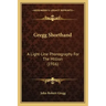 Gregg Shorthand: A Light-Line Phonography for the Million (1916)