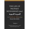 The Life of the Prophet Muhammad (saw) - Volume 4 - As Seerah An Nabawiyya - السيرة النب&#