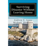 Surviving Disaster Without Leaving Home