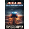 Jack & Jill and the Blue Light Killer: A Murder Mystery Thriller
