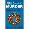 M&M Surprise Murder: A Donut Hole Cozy Mystery - Book 17