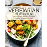The Complete Vegetarian Cookbook: The Complete Guide to Cooking Healthy Vegetarian Dishes