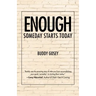 Enough: Someday Starts Today