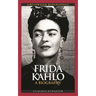 Frida Kahlo: A Biography