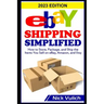eBay Shipping Simplified: How to Store, Package, and Ship the Items You Sell on eBay, Amazon, and Etsy