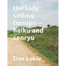 The lady selling turnips-haiku and senryu